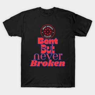 Bent But Never Broken Bent Spokes Posse Band Merch T-Shirt